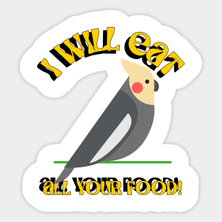 I Will Eat All Your Food Cockatiel Parrot Bird, Love birds Sticker